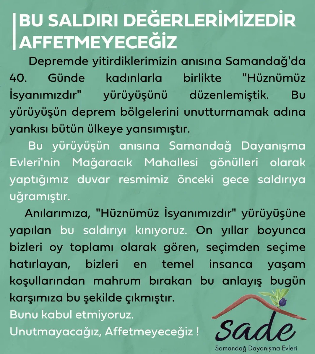 Samandağ Dayanışma Evleri (@samandagdayan) on Twitter photo "Hüznümüz İsyanımızdır" yürüyüşünün anısına Samandağ Dayanışma Evleri'nin Mağaracık Mahallesi gönülleri olarak yaptığımız duvar resmimiz önceki gece saldırıya uğramıştır."
<a href="/zeynokuray/">Zeynep Kuray</a> <a href="/hasansvri/">Hasan Sivri</a> <a href="/Hayirlivera/">ayilenizin vera'sı kedi köpek sevdalısı †</a> #samandag #Hatay #6şubat "Hüznümüz İsyanımızdır" yürüyüşünün anısına Samandağ Dayanışma Evleri'nin Mağaracık Mahallesi gönülleri olarak yaptığımız duvar resmimiz önceki gece saldırıya uğramıştır."
<a href="/zeynokuray/">Zeynep Kuray</a> <a href="/hasansvri/">Hasan Sivri</a> <a href="/Hayirlivera/">ayilenizin vera'sı kedi köpek sevdalısı †</a> #samandag #Hatay #6şubat
