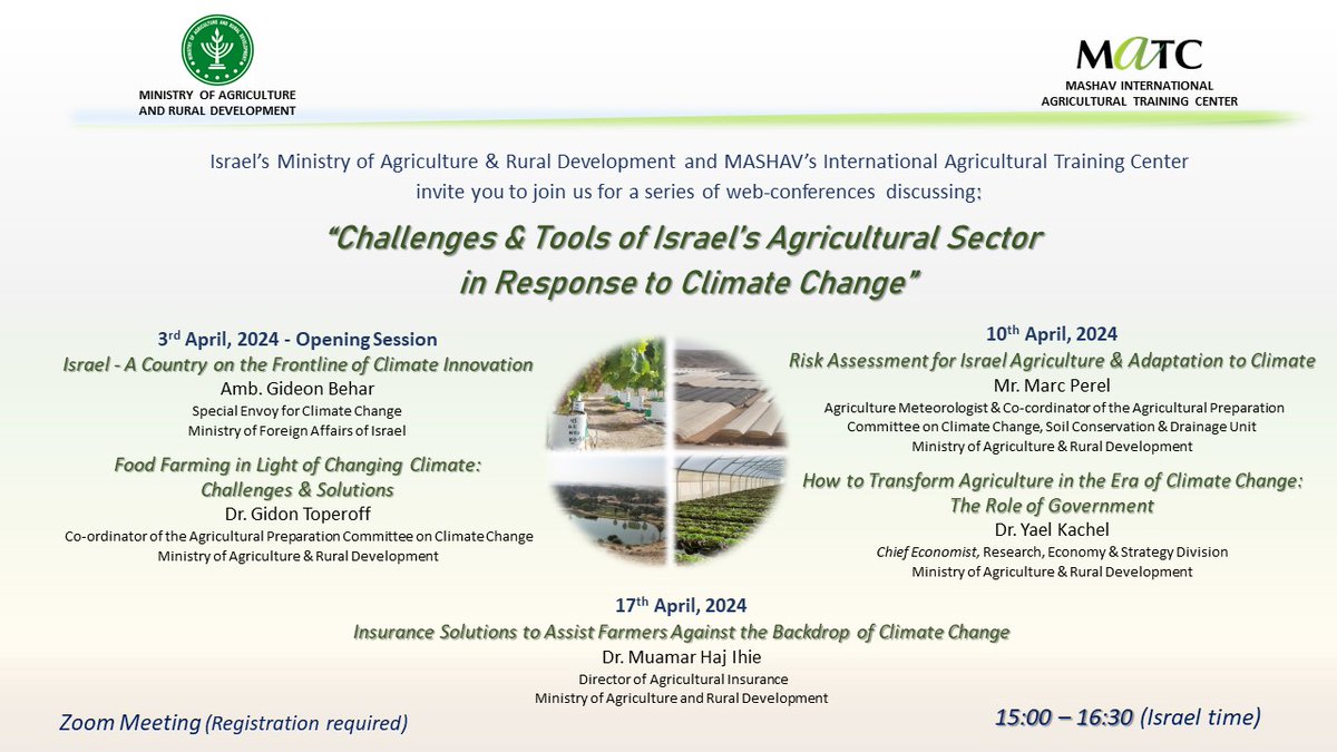 We invite you to join a three-part series of Web-conferences which will be held on: “Challenges & Tools of Israel’s Agricultural Sector in Response to Climate Change” When: April 3rd, 10th and 17th 2024 at 15:00 – 16:30 (Israel Time) The lectures are aimed at professionals from