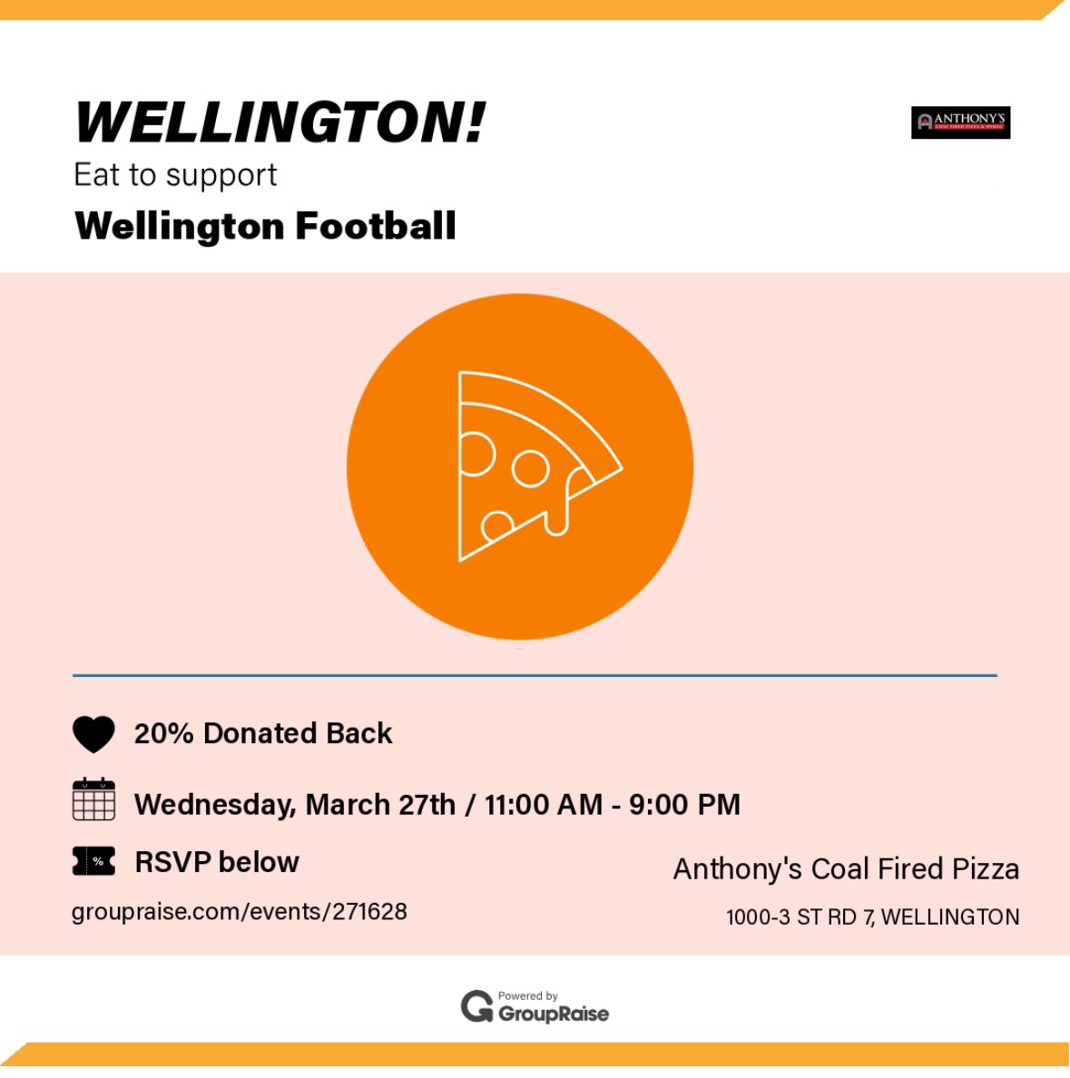 Come out to Anthony’s Coal Fired Pizza today and support the Wellington Football team! Let them know you are with us and we get 20% of all proceeds.