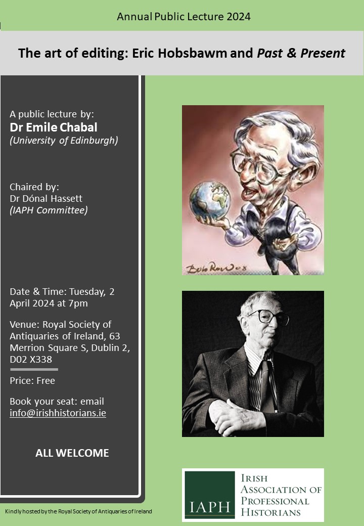 Really looking to this year's IAPH Annual Lecture by @emile_chabal next Tuesday at 7pm @RSAInews, 63 Merrion Square. 'The art of editing: Eric Hobsbawm and Past & Present'. Chaired by @donalhassett1