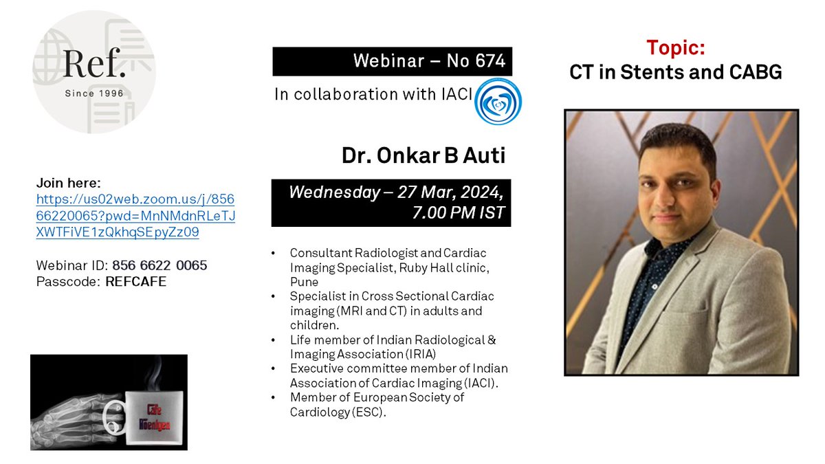 Cafe Roentgen REF Wednesday Webinar #674 in collaboration with IACI: CT in stents and CABG - Dr. Onkar Auti, Ruby Hall, Pune When: 27th March, 7-8 pm IST Link: us02web.zoom.us/j/85666220065?… Webinar ID: 85666220065 Passcode: REFCAFE #radres #radtwitter @RadioGyan @FOAMrad @rsna