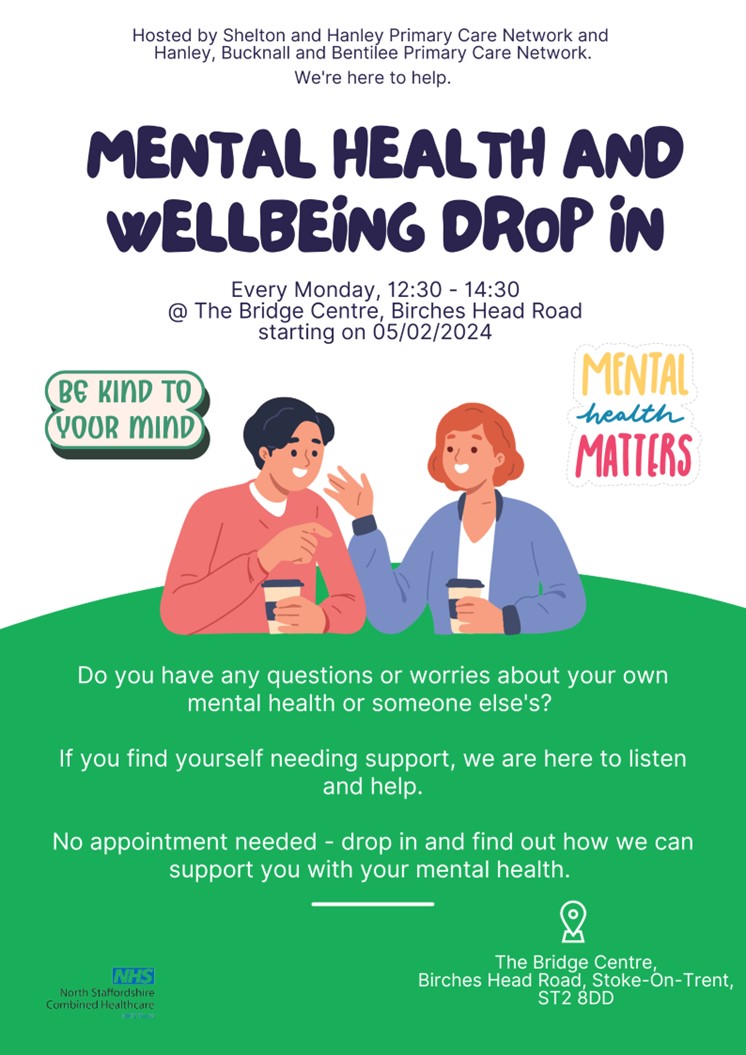 Do you have any questions about your own mental health or somebody else's? You are welcome to come along to the Mental Health & Wellbeing Drop in each Monday (except Bank Holidays).