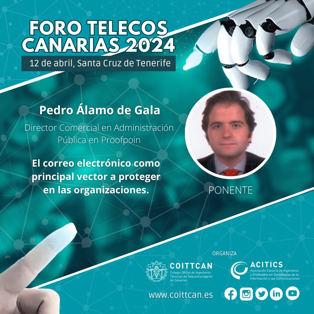 COITTCAN's tweet photo. #FOROTELECOSCANARIAS 2024 Pedro Álamo Dir. Comercial en Admón Pública @proofpoint  
El correo electrónico como principal vector a proteger organizaciones.
12 abril Tenerife, Sede Central #cajasiete
+Info https://t.co/vBB41U87As
@coitt_aegitt 
@eiteulpgc @det_eite 
#somostelecos https://t.co/eztXBUf6Z9