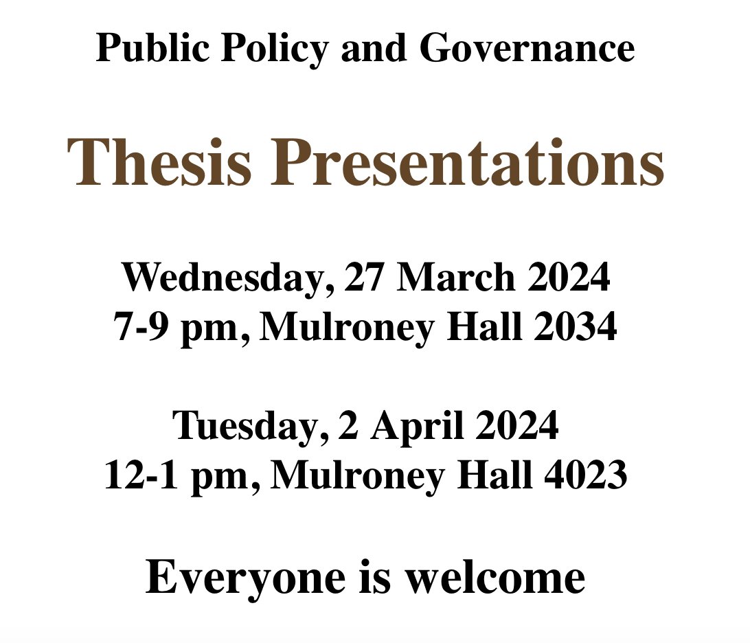 All are welcome to attend the upcoming PGOV Thesis Presentations. Wednesday, March 27 | 7-9 p.m. Mulroney Hall 2034 Tuesday, April 2 | 12-1 p.m. Mulroney Hall 4023 Good luck to the presenters!