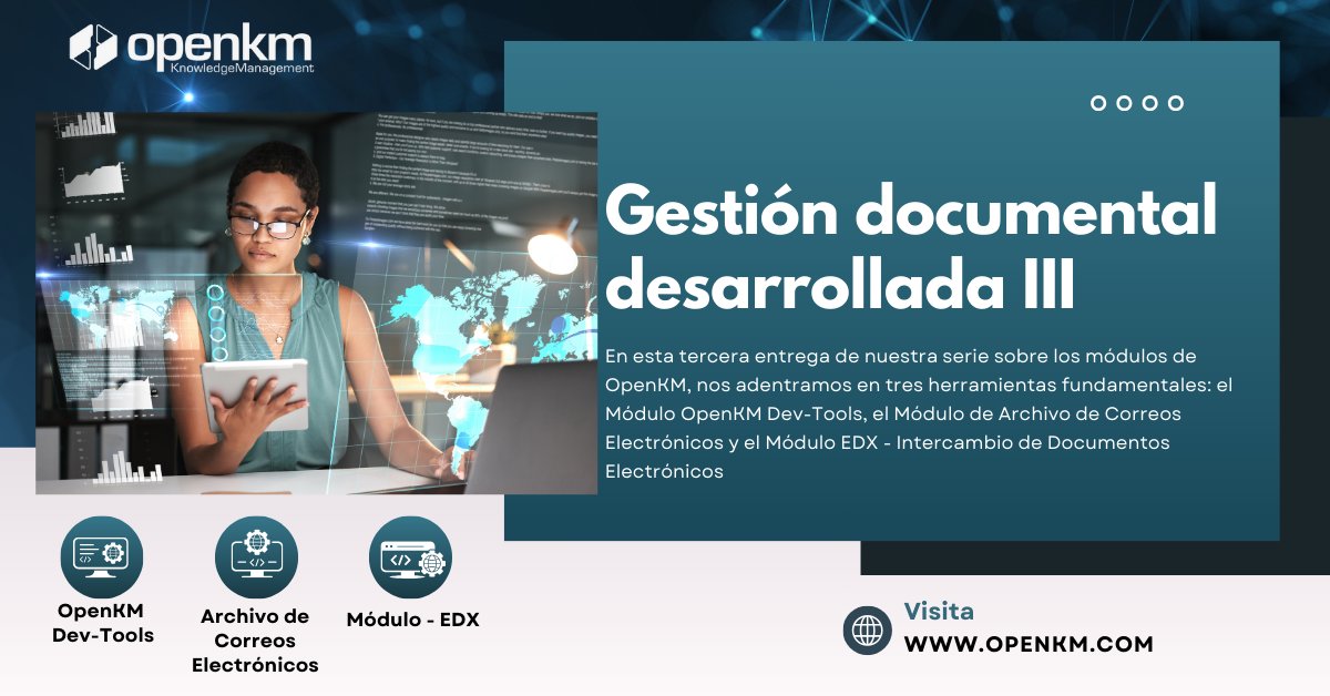 #Gestióndocumentaldesarrollada III openkm.com/es/blog/gestio… En esta III entrega sobre los #módulos de #OpenKM, nos adentramos en 3 herramientas: el Módulo OpenKM #DevTools, el Módulo de #ArchivodeCorreosElectrónicos y el #MóduloEDX - #IntercambiodeDocumentosElectrónicos