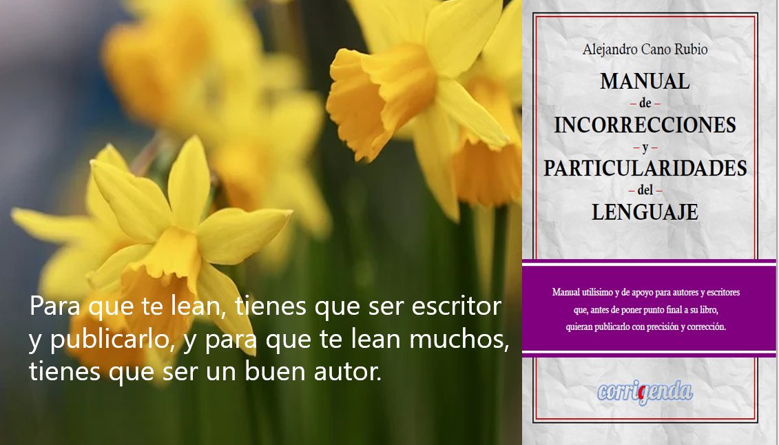 corrigenda_es's tweet photo. Si #escribes y #publicas, has de #cuidar tus #textos. Tus #lectores lo #merecen y te #enriqueces como #escritor.
Hazte con el MANUAL DE INCORRECCIONES. https://t.co/sdOU5eJYoF
#ESP #COL #VEN #MEX #ARG #CHL #ECU #PER #URY #PRY #GTM #CRI #SLV #HND #CUB #BOL #DOM #NIC #PAN #PRI #LA https://t.co/hgJdipPDIt