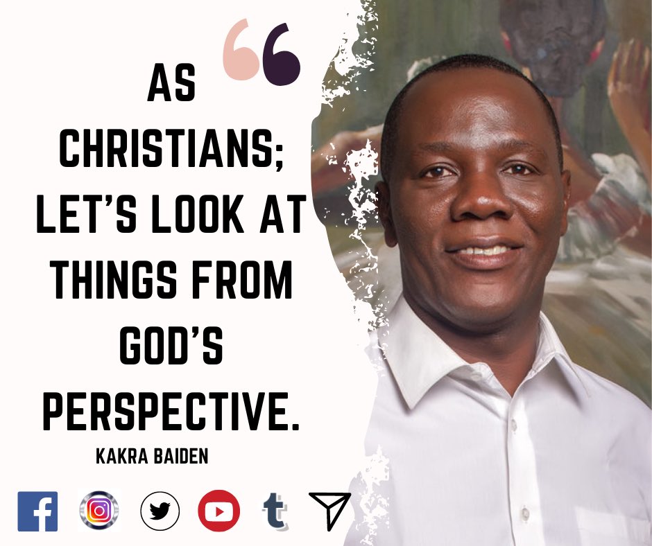 ”As Christians; Let’s Look At Things From God’s Perspective.”

#Keepwitness
#TeamChristJesus
#KakraBaiden