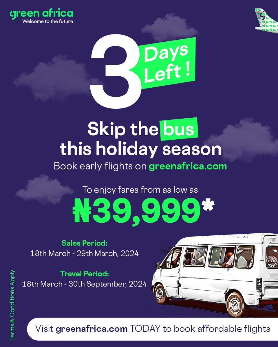 3 days left to the end of our SkipTheBus promo. Enjoy fares from as low as N39,999* this holiday season. #SkipTheBus #GreenAfrica