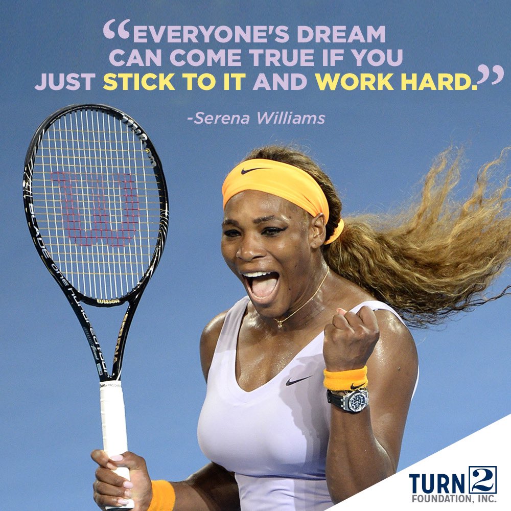 'Everyone's dream can come true if you just stick to it and work hard.' - Serena Williams #WomensHistoryMonth #Turn2