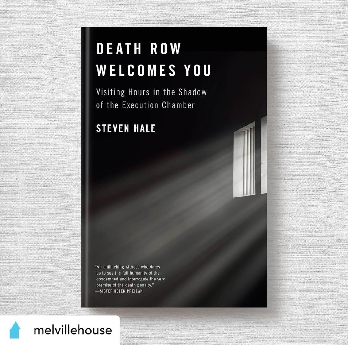 DEATH ROW WELCOMES YOU by award-winning journalist @iamstevenhale is out now from @melvillehouse. A deeply immersive look at justice in America, told through the interwoven lives of condemned prisoners on death row at the Riverbend Maximum Security Institution in Tennessee.