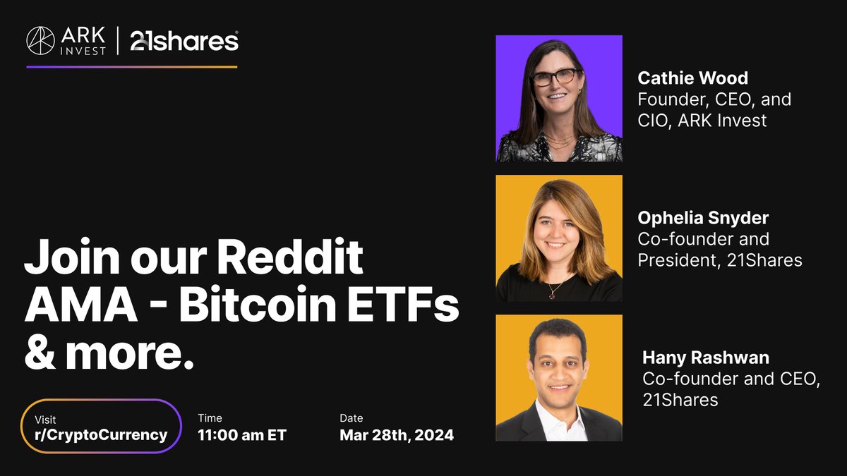 Join ARK CEO/CIO @CathieDWood and @21shares_us Founders @hany Rashwan and  @OpheliaBSnyder tomorrow, March 28, at 11 AM ET on r/Cryptocurrency for a  Reddit AMA on all things bitcoin ETFs! Link to AMA: