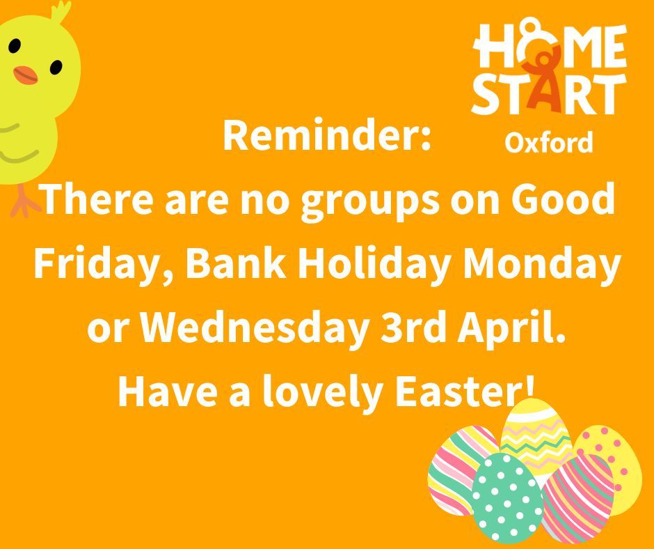 Quick reminder that there are no groups on Good Friday, Bank Holiday Monday or Wednesday 3rd April. Have a lovely Easter!