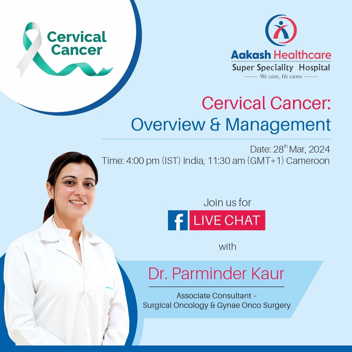 Join a Facebook LIVE chat session on “𝑪𝒆𝒓𝒗𝒊𝒄𝒂𝒍 𝑪𝒂𝒏𝒄𝒆𝒓: 𝐎𝐯𝐞𝐫𝐯𝐢𝐞𝐰 & 𝐌𝐚𝐧𝐚𝐠𝐞𝐦𝐞𝐧𝐭” By Dr. Parminder Kaur, Associate Consultant, Surgical Oncology, Aakash Healthcare.