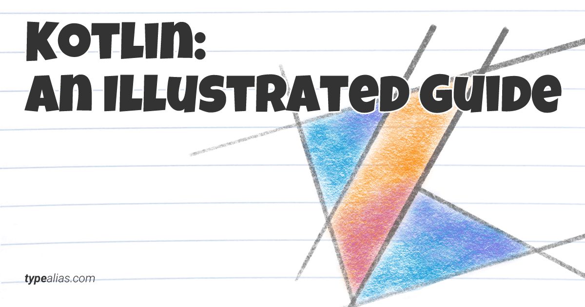 Kotlin: An Illustrated Guide - amazing work by <a href="/djleeds/">Dave Leeds</a> buff.ly/3TSLkVr #kotlin