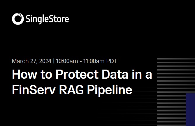 Free Webinar' How to Protect Data in a FinServ RAG Pipeline' bit.ly/3PDIr8w •  The role of Generative AI in managing sensitive data within FinServ RAG pipelines and its impact on data security. •  Implementing Role-Based Access Control (RBAC) to ensure data is