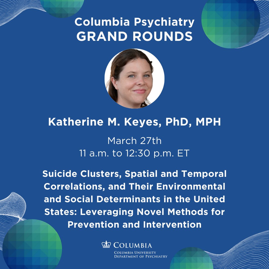Today's Grand Rounds presentation will be given by @epi_kerrykeyes. She will be discussing suicide clusters, spatial and temporal correlations, and their environmental and social determinants in the US. Watch the live stream today at 11 ET: columbiapsychiatry.org/about-us/event… @ColumbiaMSPH