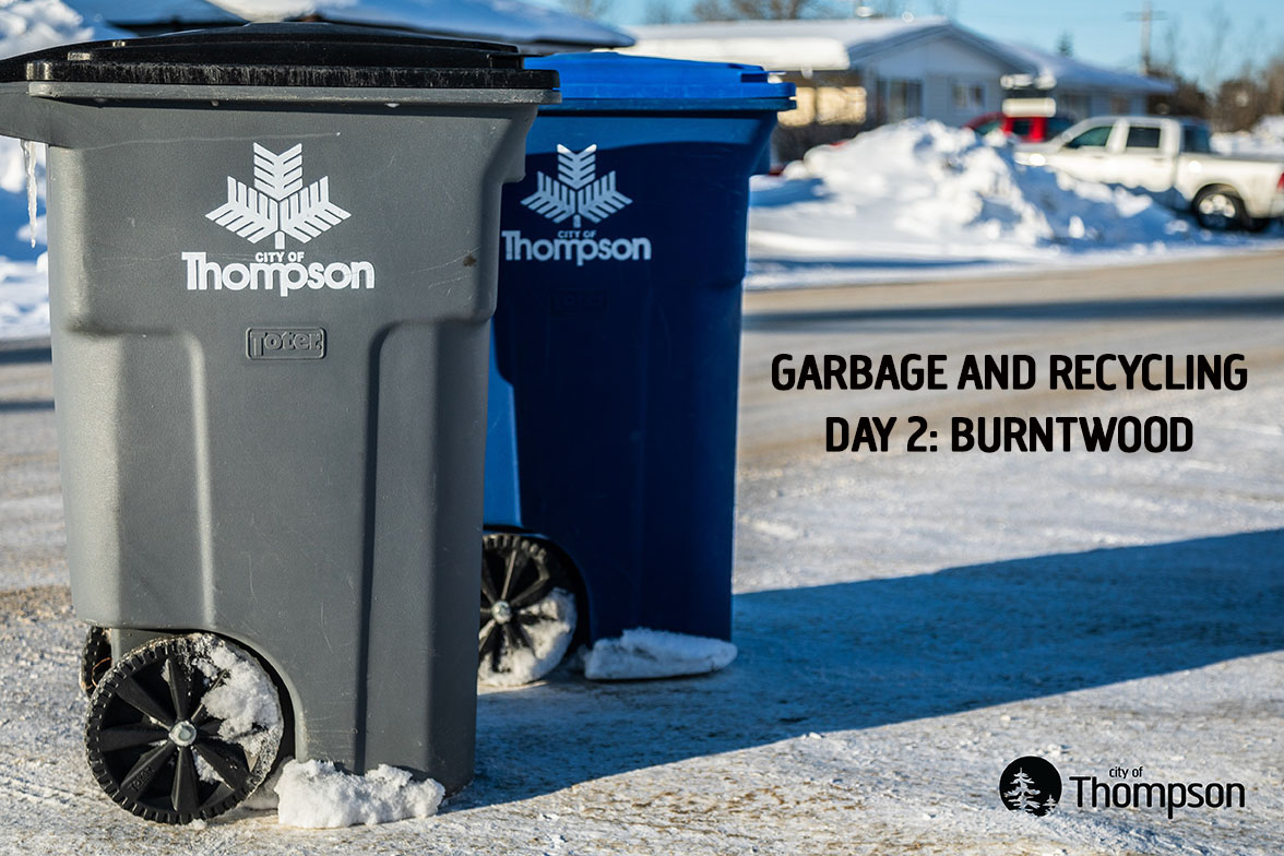Thursday, April 18 is garbage and recycling Day 2 in the Burntwood area.