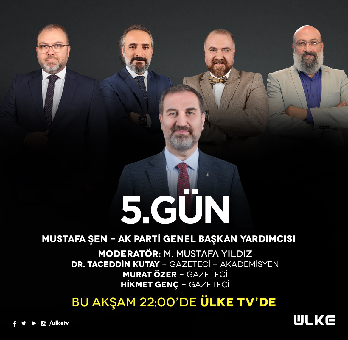 M.Mustafa Yıldız'ın moderatörlüğünü yaptığı '5.Gün' programında Gazeteciler @muratozer_ist, @hikmetgenc ve Dr. @Taceddin_Kutay soruyor; AK Parti Genel Başkan Yardımcısı Mustafa Şen cevaplıyor. '5.Gün' bu akşam saat 22.00'de Ülke TV'de @mustafayildiztv @mustafasenbd