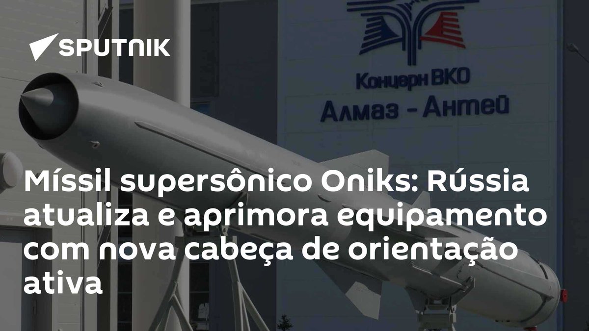 sputnik_brasil's tweet photo. Míssil supersônico #Oniks: #Rússia atualiza e aprimora equipamento com nova cabeça de orientação ativa https://t.co/qwfRJaXR0I https://t.co/drKTzysqx9