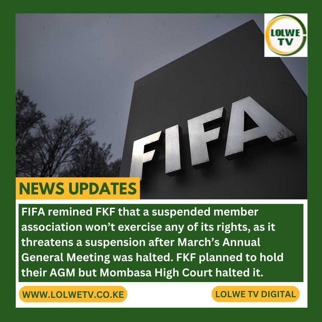 FIFA threatens to impose a sanction on Kenya if the Football Kenya Federation (FKF) fails to proceed with its Annual General Meeting (AGM)