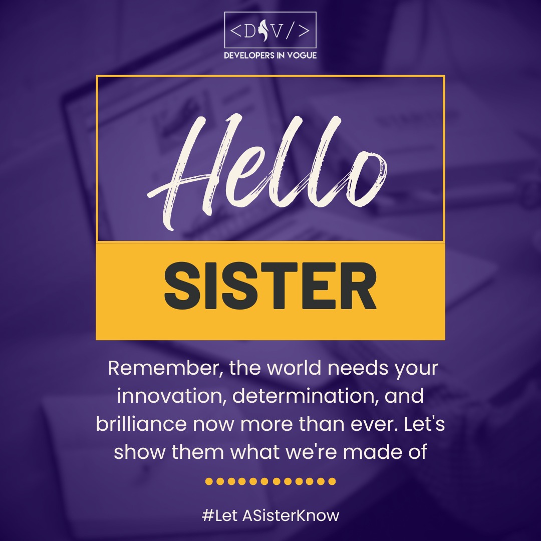 Dear sis, this is your midweek reminder that the world needs you.
#letasisterknow #womenintech