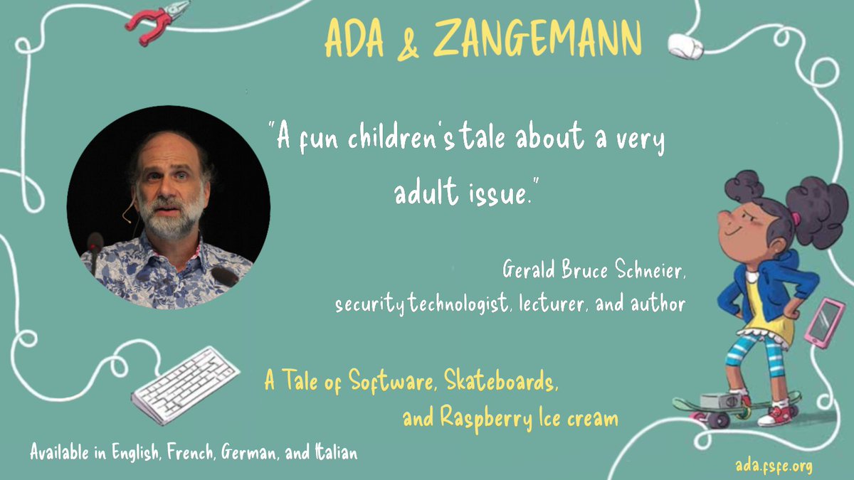 “A fun children's tale about a very adult issue.” ~ Gerald Bruce Schneier, security technologist, lecturer, and author @kirschner ada.fsfe.org
