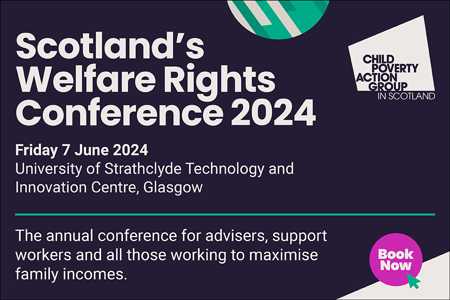 Remember to book your place at our annual Welfare Rights Conference on Friday 7 June in Glasgow. This event is always a popular event so book now to secure your place. More info and booking cpag.org.uk/scotland-confe…
