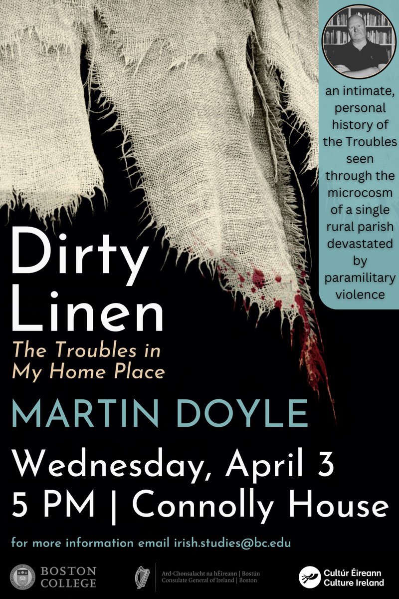 Next Wednesday, April 3 @ 5 pm in Connolly House #BCIrishStudies will be hosting Martin Doyle as he discusses his new book, Dirty Linen: The Troubles In My Home Place Doyle's book presents a microcosm of the Troubles, examining the paramilitary violence in Tullylish, County Down