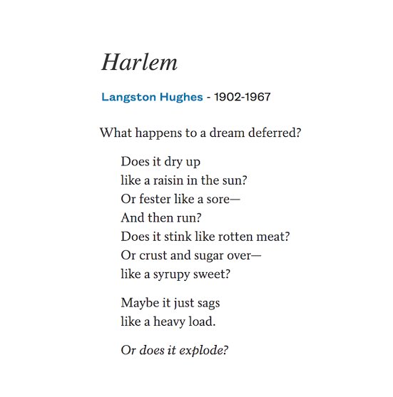 DannyT_UG's tweet image. What happens to a dream deferred? Does it dry up
like a raisin in the sun?
Or fester like a sore—
And then run?
Does it stink like rotten meat? Or crust and sugar over— like a syrupy sweet?
Maybe it just sags like a heavy load.

Or does it explode?

Langston Hughes, 1951