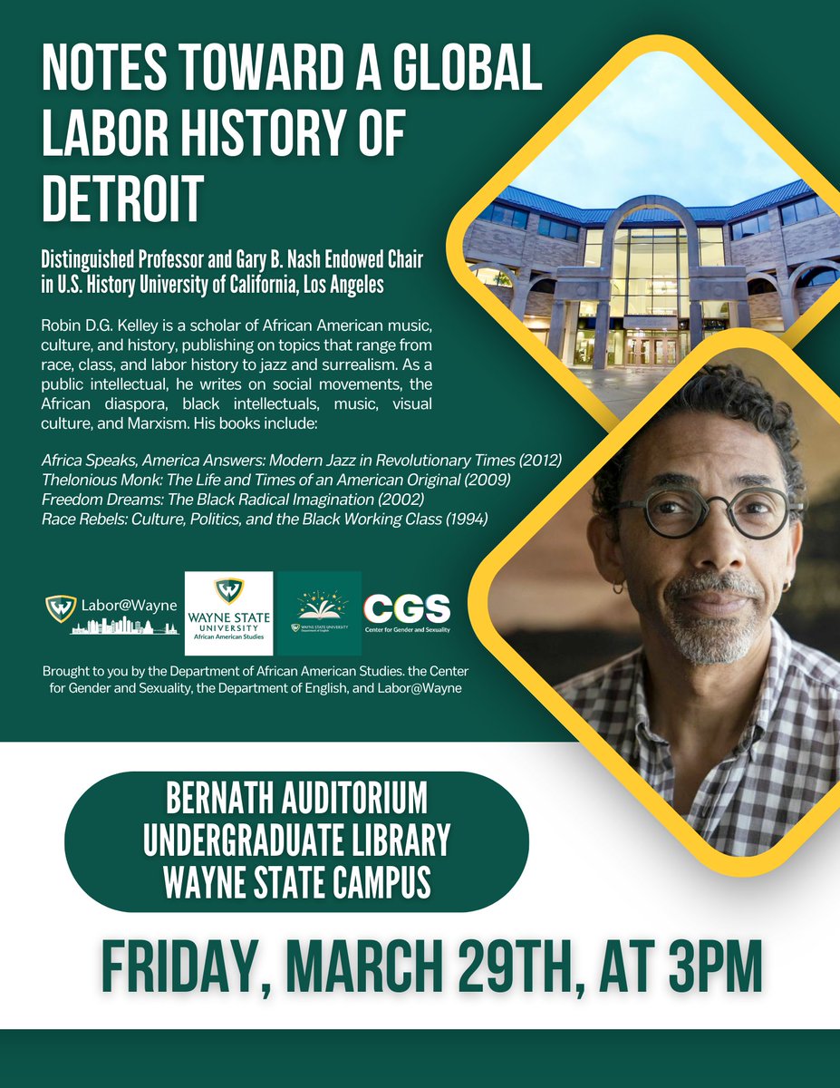 Thanks to the co-sponsorship of the African American Studies Department, English Department, CGS, and Labor@Wayne, Robin D.G. Kelley will be here this Friday for a 3:00 p.m. talk: "Notes toward a Global Labor History of Detroit."  #WSU #Warriors #WSUCLAS #WSUEnglish