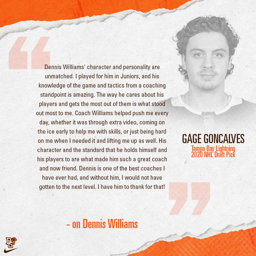 'Dennis [Williams] is one of the best coaches I have ever had, and without him, I would not have gotten to the next level.' - Gage Goncalves, Tampa Bay Lightning