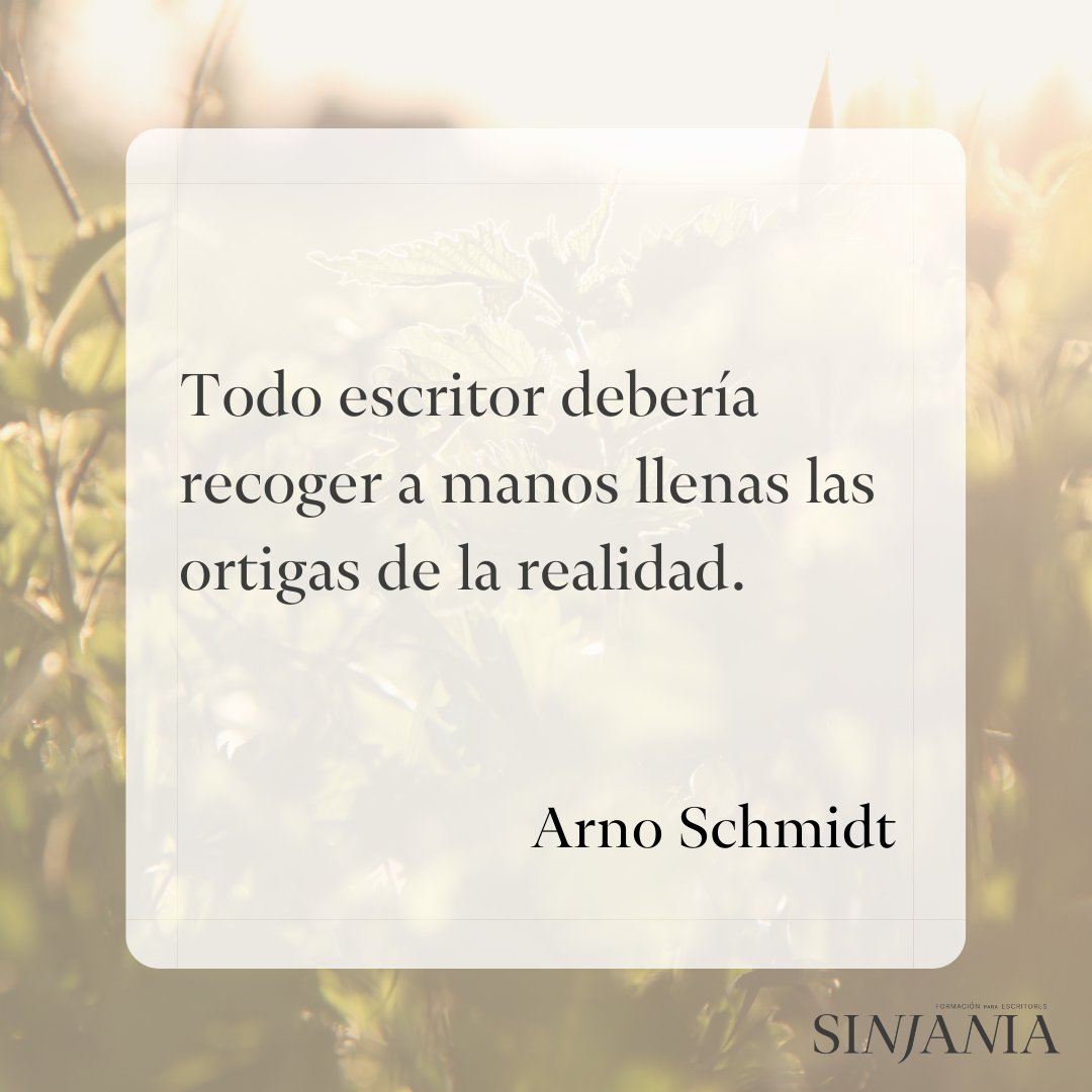 sinjania's tweet photo. «Todo escritor debería recoger a manos llenas las ortigas de la realidad». Arno Schmidt.
#ArnoSchmidt #Escribir #SerEscritor https://t.co/uh8Fa4bFbx