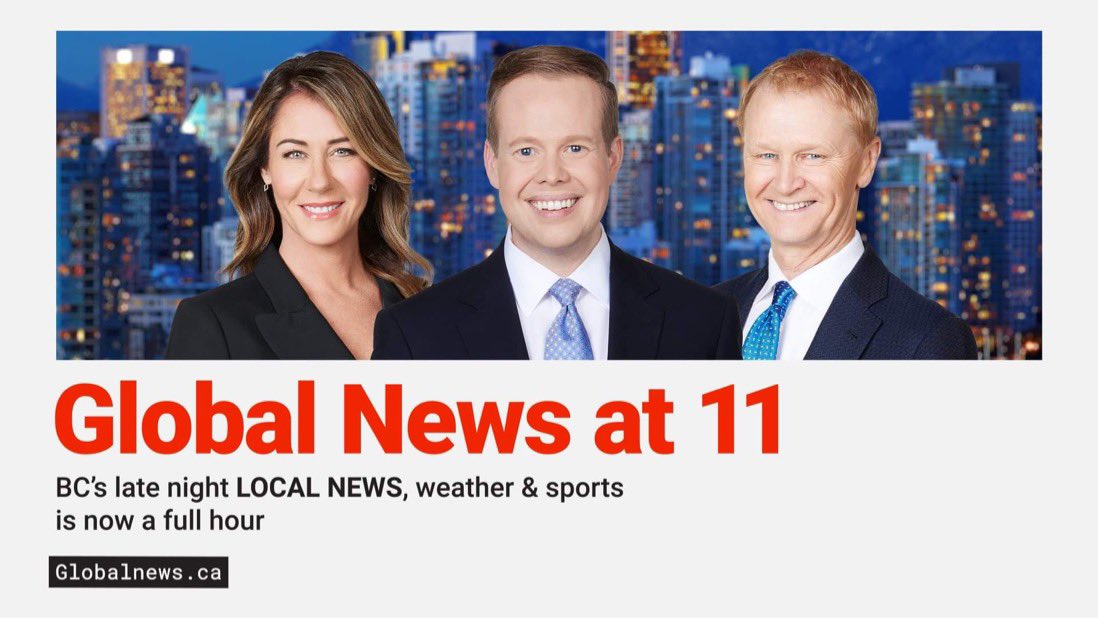 Good news about local news! Starting Monday, @GlobalBC News at 11 expands to a full hour weeknights. More cameras, more reporters, more BC stories than anywhere else. LIVE from 11 p.m. to 12 a.m.