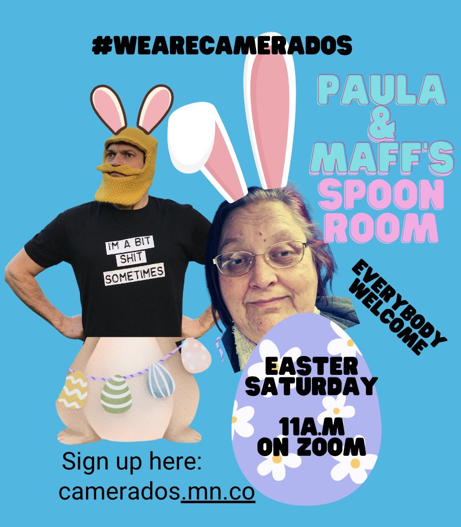 This Easter Saturday- SpoonyRoomy Woo with Bunny Wunny Woos! 🐰🐰🐰 Just without rabbits or any idiots talking like this. Well we can't guarantee that. Come talk shite with us, if you're struggling on your own it'll help. #WeAreCamerados. Register here: camerados.mn.co