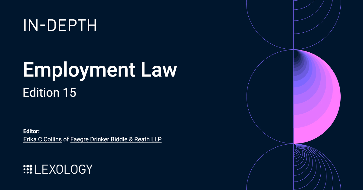 Lexology In-Depth: Employment Law, edition 15 edited by Erika C Collins of @FaegreDrinker, is now available on Lexology: lexology.com/indepth/employ…