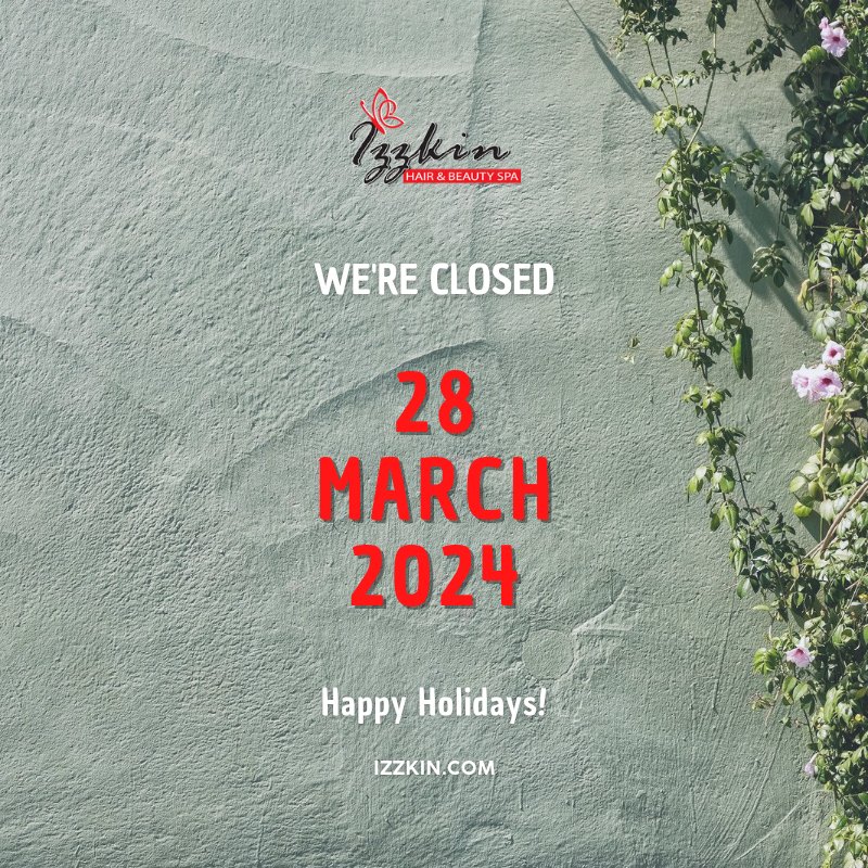 We're Closed
28 March 2024

Happy Holidays!

Hotline: +60389121794
izzkin.com

#Izzkin #Hair #Beauty #Spa #Salon #BeautyCentre #PusatKecantikan #Bangi #TerasJernang #Kajang #Selangor #HanyaUntukWanita #ForWomenOnly #Closed #Cuti #HappyHolidays