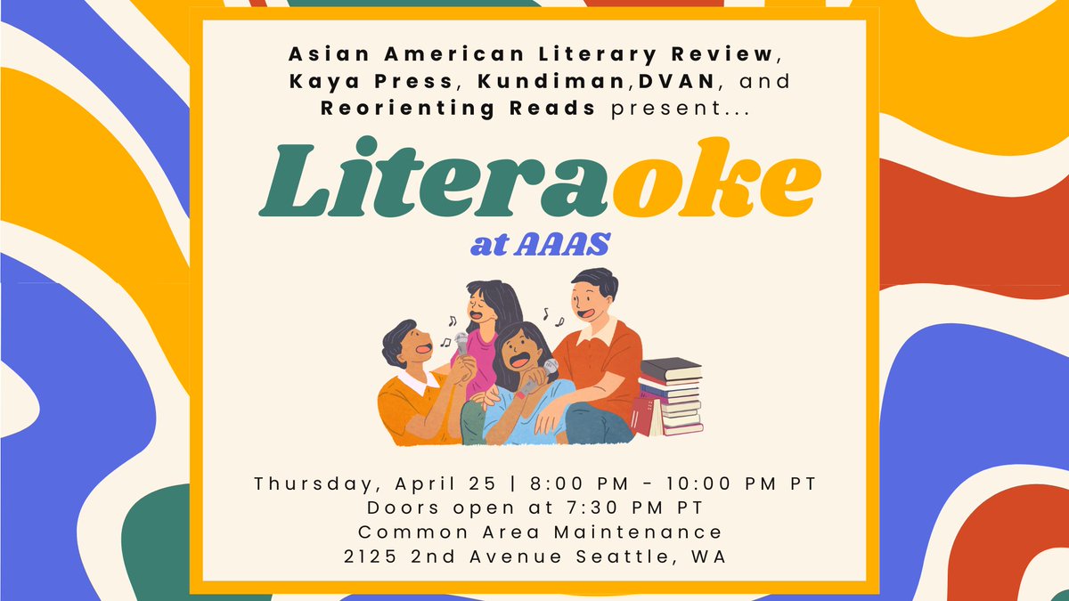Tonight's the night, Seattle! Join @TheAALR, DVAN, @kayapress, Kundiman, & Reorienting Reads for an evening of Literaoke. Hear tunes & readings from a stellar lineup of AAPI writers. Doors open at 7:30PM PT. 📚🎤 Thursday, April 25th, 8:00–10:00 PM PT. kundiman.org/calendar-1/aaa…