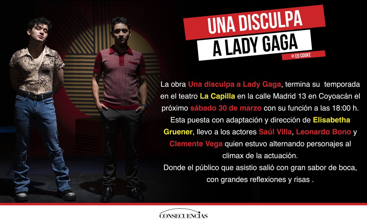 Se va  la obra Una disculpa a Lady Gaga Aprovecha y corre por tu boleto con un 50% de descuento para su última función,  este sábado 30 de marzo a las 18:00 h.
