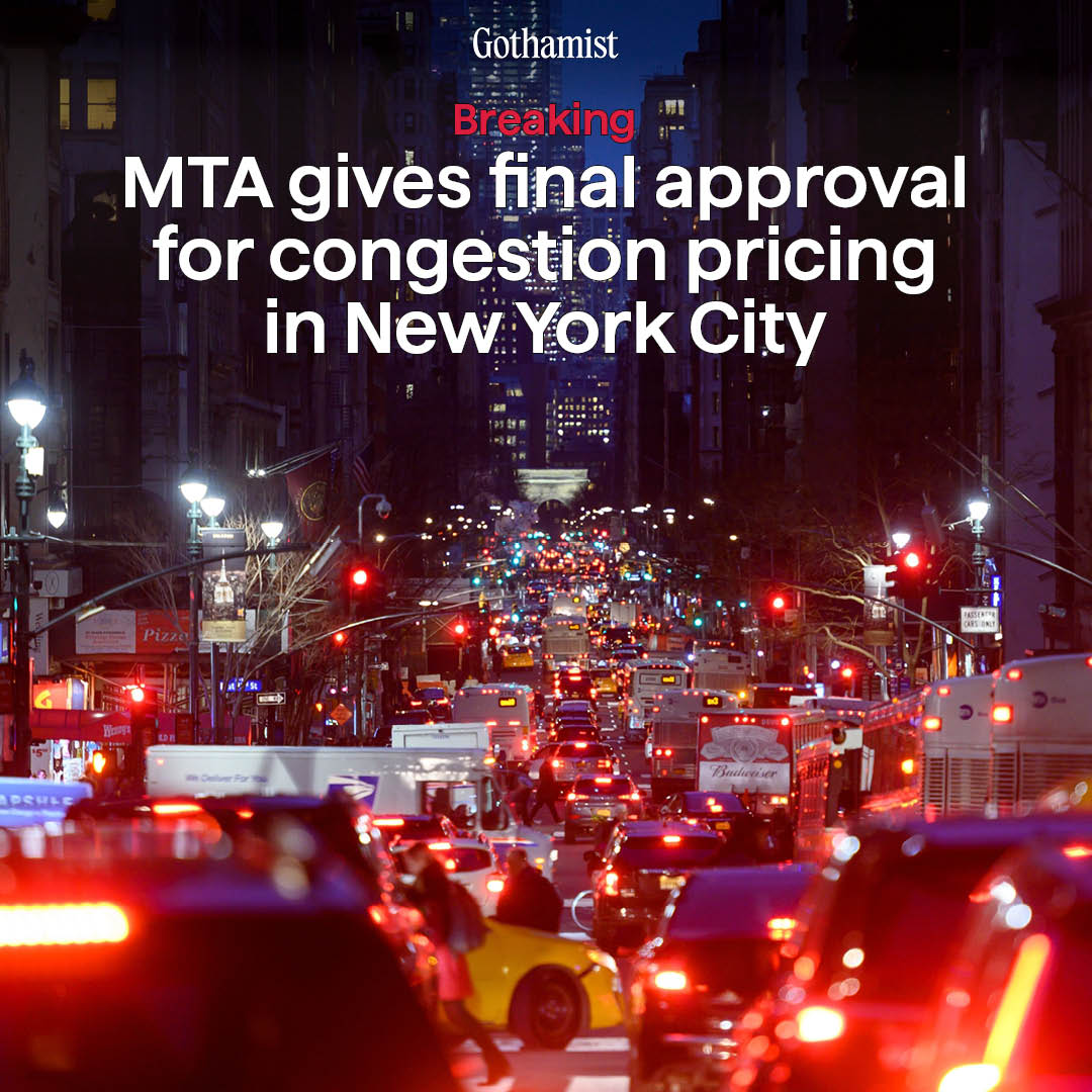 Gothamist's tweet photo. The MTA board gave its final approval of congestion pricing, paving the way for the agency to charge drivers a $15 daytime toll to enter Manhattan south of 60th Street.

Read more: https://t.co/hpR6b5NqLP https://t.co/vAQunHoCfS