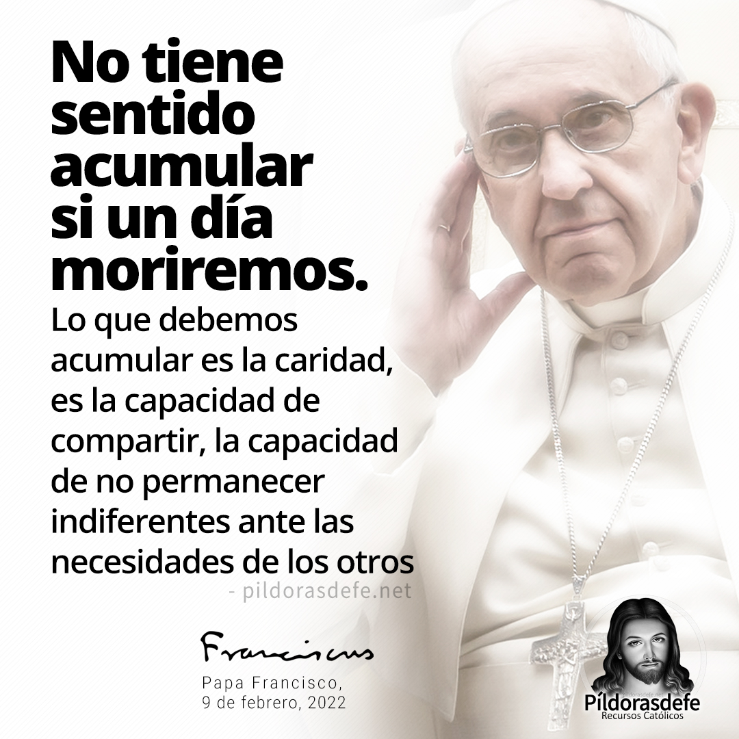 Pildorasdefe's tweet photo. No tiene sentido acumular si algún día moriremos...
- Papa Francisco. @Pontifex_es https://t.co/m2qIr5gsl3