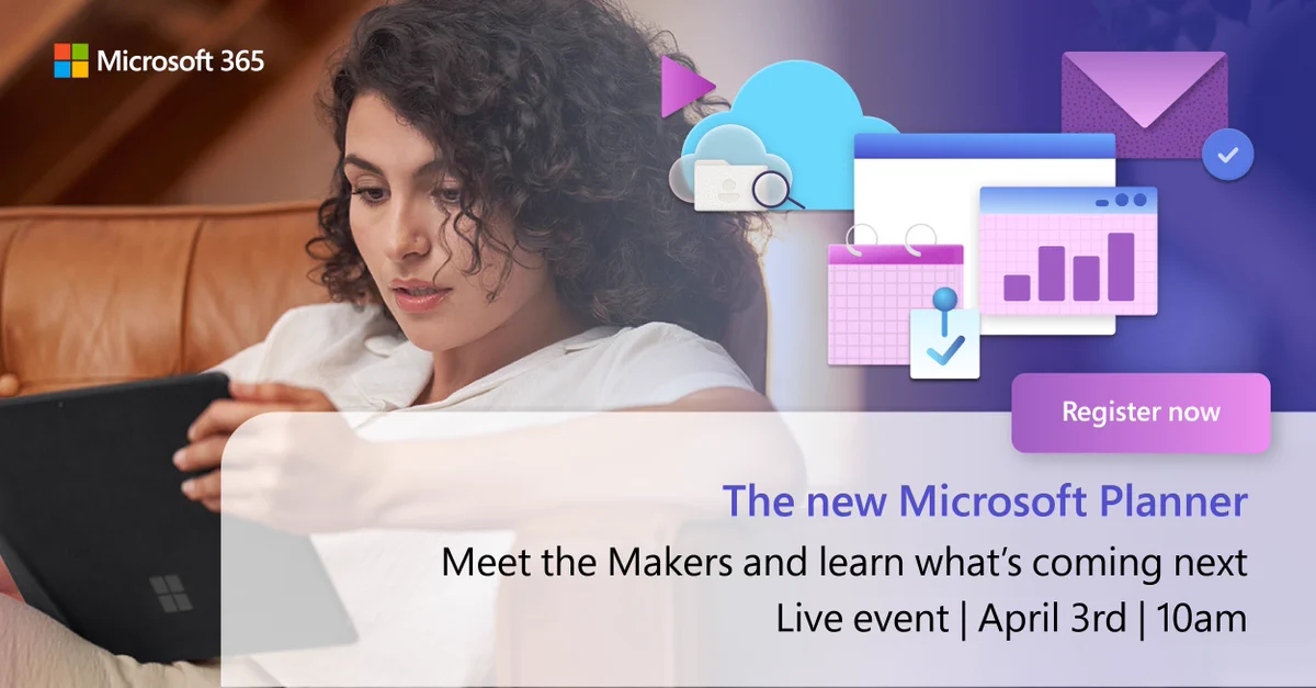 Person using tablet. Text reads "The new Microsoft Planner. Meet the Makers and learn what's coming next. Live event, April 3, 10 A M."