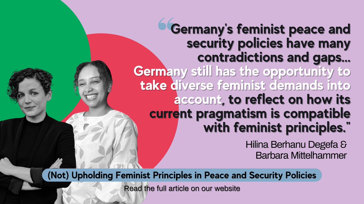 States claiming feminist principles must ensure their peace/security policies align with them! @BMittelhammer & Hilina Berhanu Degefa examine Germany's approach in this article: 👉🏾 bit.ly/3x7rn4m Part of an interview series by @MiriamMonaMu with @boell_gender.