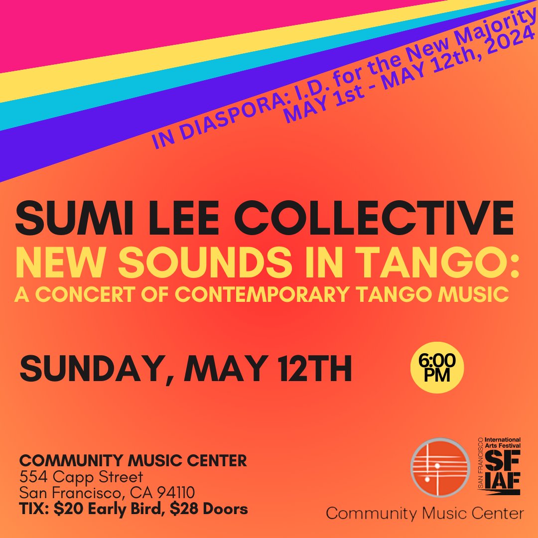 The illustrious Sumi Lee Collective presents "New Sounds in Tango: A Concert of Contemporary Tango Music" at SFIAF on Sunday, May 12th. 

Grab Your Early Bird Tickets before 3/31 at SFIAF.ORG!