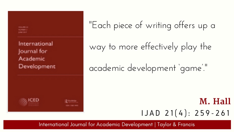 'Playing the academic development game with control and clarity' [Editorial], by Meegan Hall, IJAD 21(4), 2016 -doi.org/10.1080/136014…