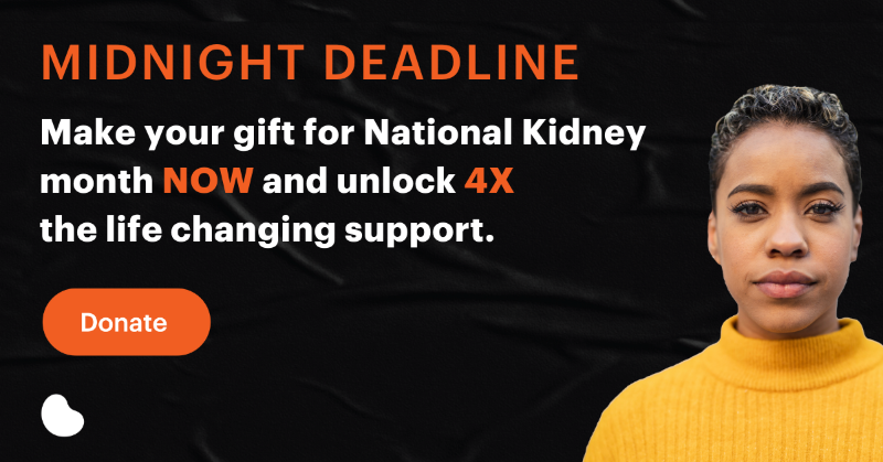 nkf's tweet photo. #NationalKidneyMonth is quickly coming to an end! Please don’t let this critical time pass you by without making your special contribution. You have the chance to see your special gift matched but only if you act fast. Make 4X impact before midnight.