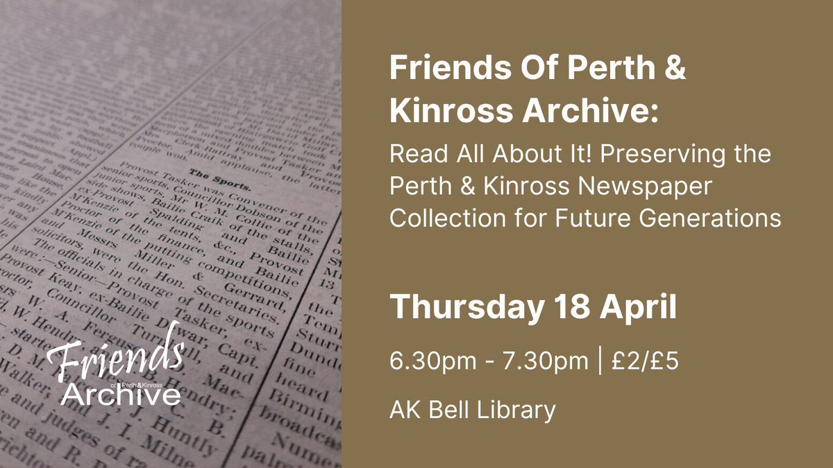 🎙️ NEW TALK! Join the Friends of Perth & Kinross Archive for their next talk: Preserving the Perth & Kinross Newspaper Collection for Future Generations. ⌚ 6.30pm / Thu 18 Apr 📍 AK Bell Library 🙋 £5 in-person buff.ly/3V32oJp 📺 £2 via Zoom buff.ly/3V8qJ0I