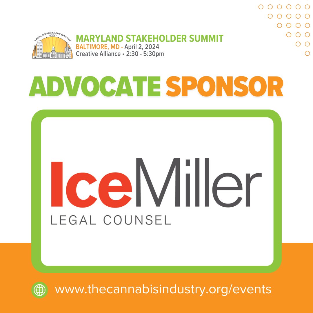 We extend a warm thank you to @IceMillerLLP for their generous support as our newest Advocate Sponsor for the Maryland Stakeholder Summit! Join us next week Tuesday in Baltimore, secure your spot today! #MarylandStakeholderSummit #CannabisIndustry #LegalExperts #NCIA