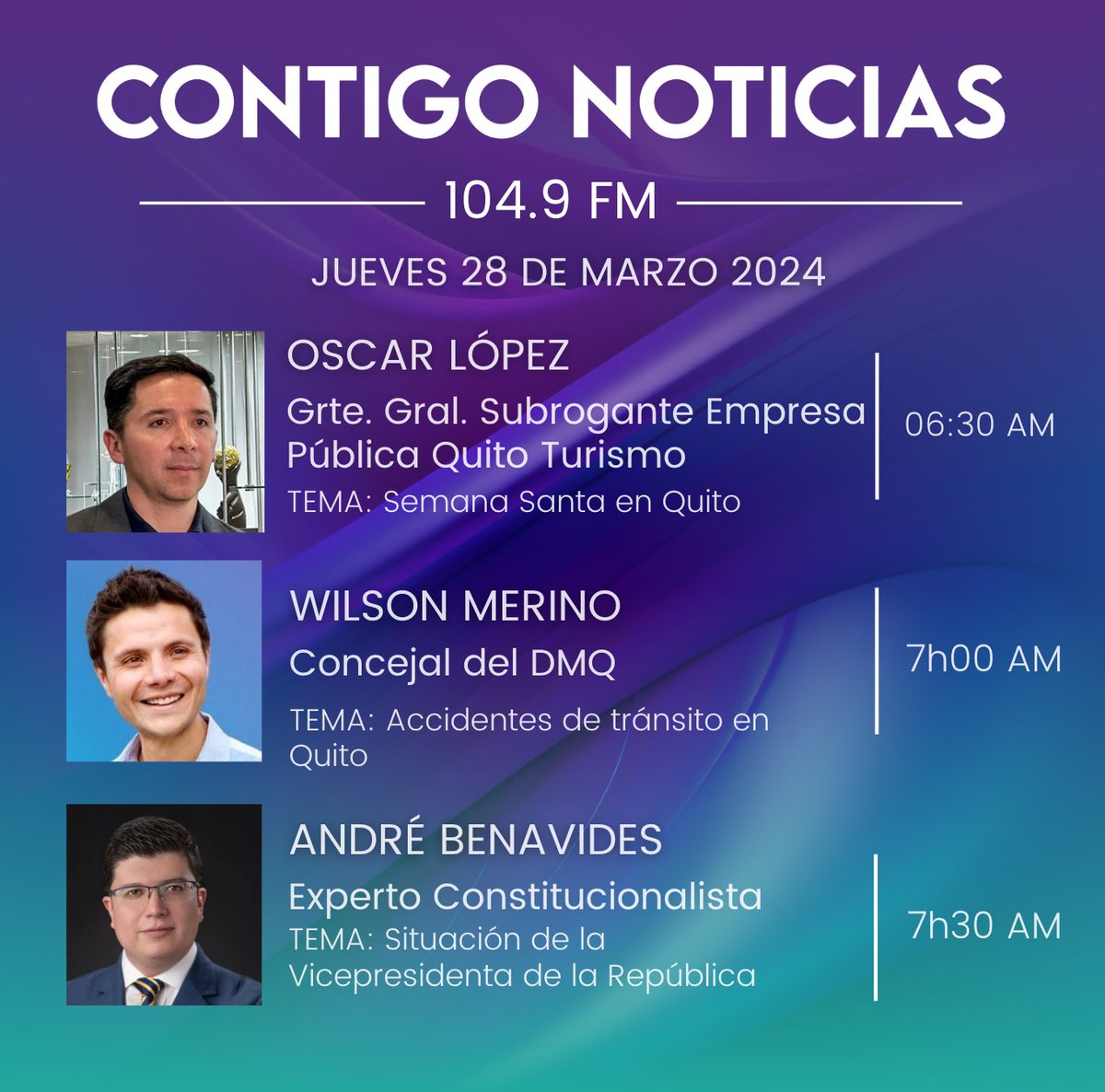 contigofm_radio's tweet photo. ⚠️ Este jueves 28 de marzo en #ContigoNoticias, nuestros entrevistados serán: @oscarplopezm @EPMQuitoTurismo @WilsonMerinoR @AndreBenavidesM. ✅

📻 Escúchelos con @Camiloponceto @AlexandraGaon y @RONMELLOPEZ 🎙

#feriado #SemanaSanta #transito #Quito #vicepresidencia https://t.co/DD6AMV0MXO