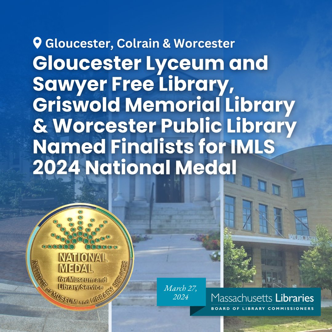 🎉Congratulations to Gloucester Lyceum and Sawyer Free Library, Griswold Memorial #Library and Worcester #PublicLibrary! These #libraries were announced as finalists for the 2024 #IMLS National Medal for Museum and #LibraryServices.