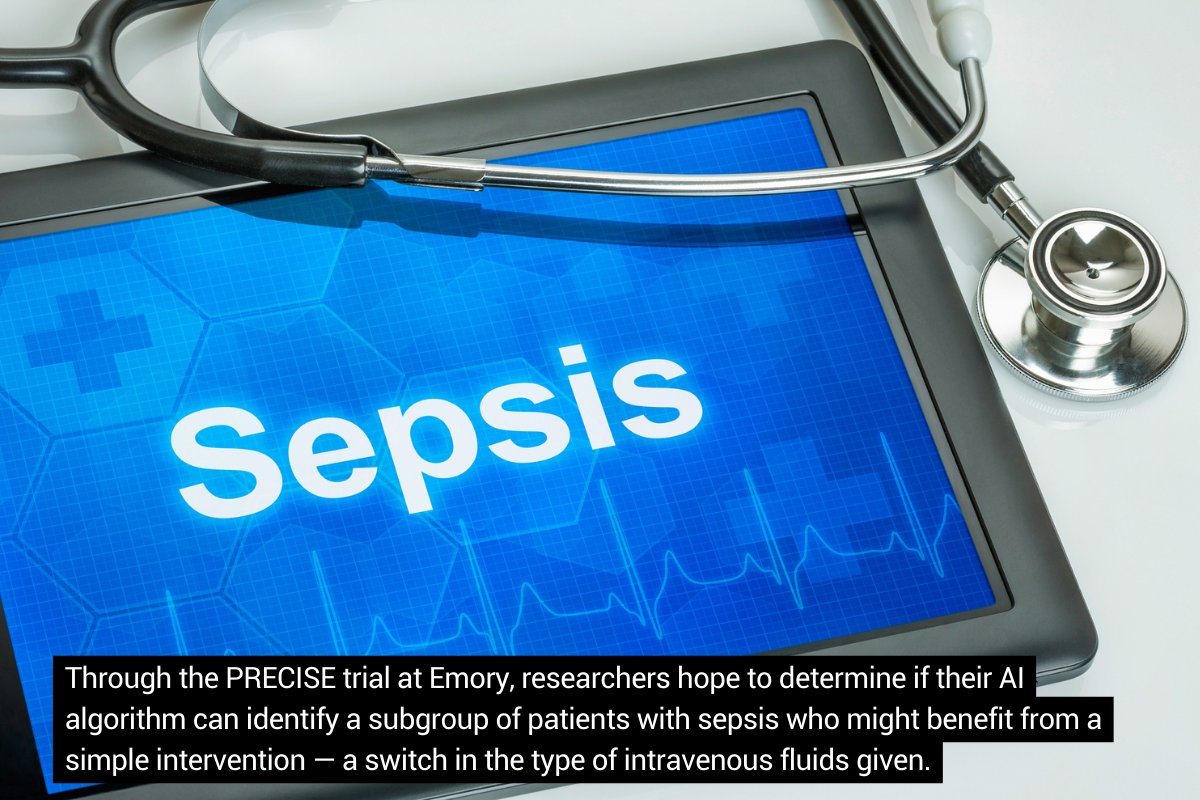 Emory University researchers will soon begin testing whether the use of artificial intelligence (AI) can reduce mortality in a subgroup of patients with sepsis, a life-threatening disorder that leads to organ dysfunction following an infection. links.emory.edu/TO